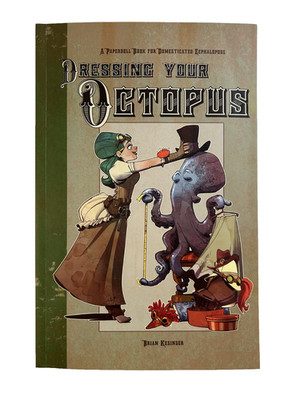 DRESSING YOUR OCTOPUS : A Paper Doll Book for Domesticated Cephalopods