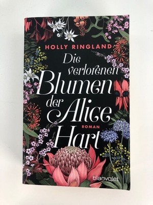 Die verlorenen Blumen der Alice Hart (Roman) - Holly Ringland