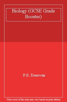 Biology (GCSE Grade Booster) By P.E. Donovan