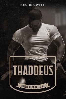 Thaddeus: Hellions Chapter MC by Kendra Witt Paperback Book