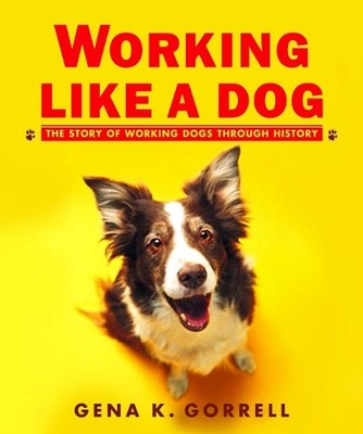 Gena K. Gorrell Working Like a Dog (Taschenbuch)