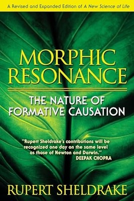 Morphische Resonanz: Die Natur der prägenden Ursache von Rupert Sheldrake NEU