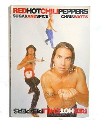 Red Hot Chili Peppers: Sugar and Spice by Watts, Chris 1898141037 FREE Shipping
