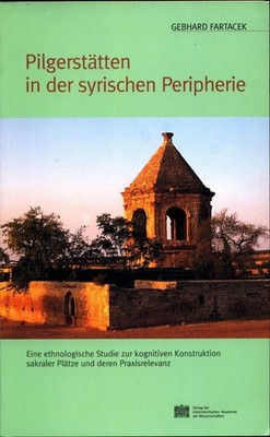 Pilgerstätten in der syrischen Peripherie: Eine ethnologische Studie zur kogniti