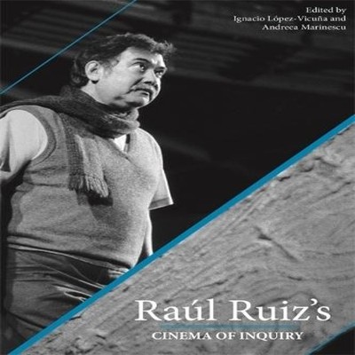 Raul Ruiz's Cinema of Inquiry Wayne State University Press Paperb
