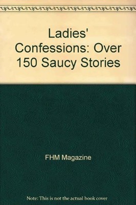 Ladies' Confessions: Over 150 Saucy Stories