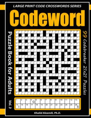 Codeword Puzzle Book for Adults: 99 Codebreaker (21x21) Puzzles with Solutions