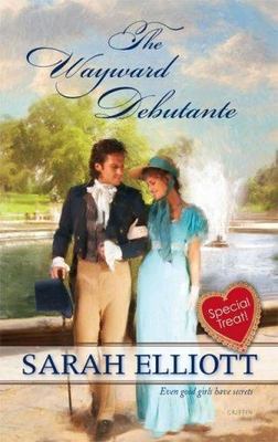 The Wayward Debutante by Elliott, Sarah, Very Good Book