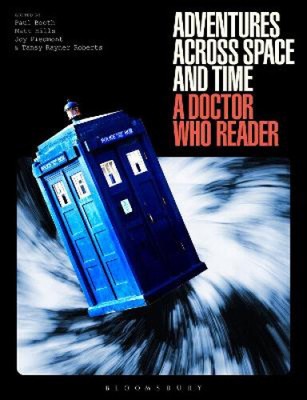 Adventures Across Space and Time: A Doctor Who Reader by Dr. Paul Booth