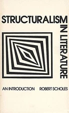 STRUCTURALISM IN LITERATURE By Robert Scholes *Excellent Condition*