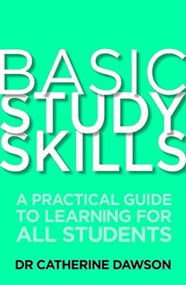 Basic Study Skills: A Practical Guide to Learning for All Studen