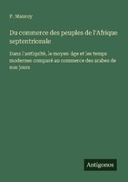 Du Commerce Des Peuples De L'afrique Septentrionale P. Mauroy