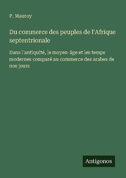 Du Commerce Des Peuples De L'afrique Septentrionale P. Mauroy-image