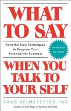 What to Say When You Talk to Your Self - Paperback - VERY GOOD