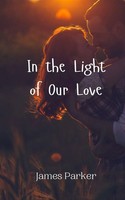 James Parker | In The Light Of Our Love | Taschenbuch | Englisch (2024)