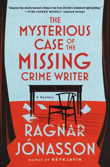 The Mysterious Case of the Missing Crime Writer by Ragnar Jonasson HARDBACK