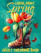 Large Print Spring Adult Coloring Book: 50 Beautiful Spring-Themed Coloring ...
