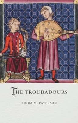 The Troubadours by Linda M. Paterson HARDBACK 9781789149197