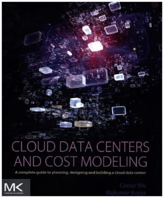 Cloud Data Centers and Cost Modeling: A Complete Guide  - Paperback NEW Caesar W