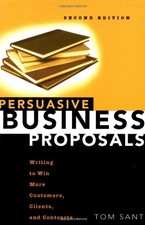 Persuasive Business Proposals: Writing to Win More Customers, Cl