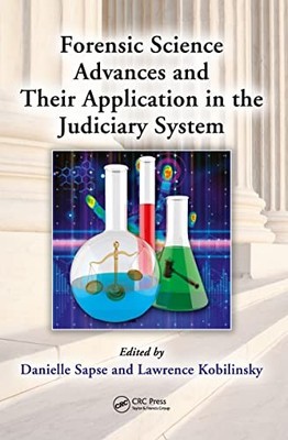 Forensic Science Advances and Their Application in the Judiciary System by Dani