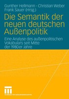 Gunther Hellmann (U. A.) | Die Semantik Der Neuen Deutschen AußEnpolitik | Buch