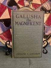 Galusha thhe Magnificent - 1921 - Joseph Lincoln - Excellent Condition