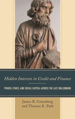 Hidden Interests In Credit And Finance: Power, Ethics, And S...