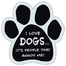 Paw Shaped Car Magnet - Love Dogs, People Annoy Me - Cars, Trucks, Refrigerators