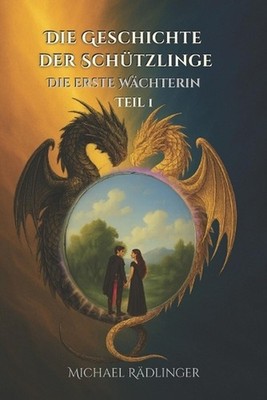 Die erste Wchterin: Ein episches Fantasy-Abenteuer zwischen Licht und Finsternis