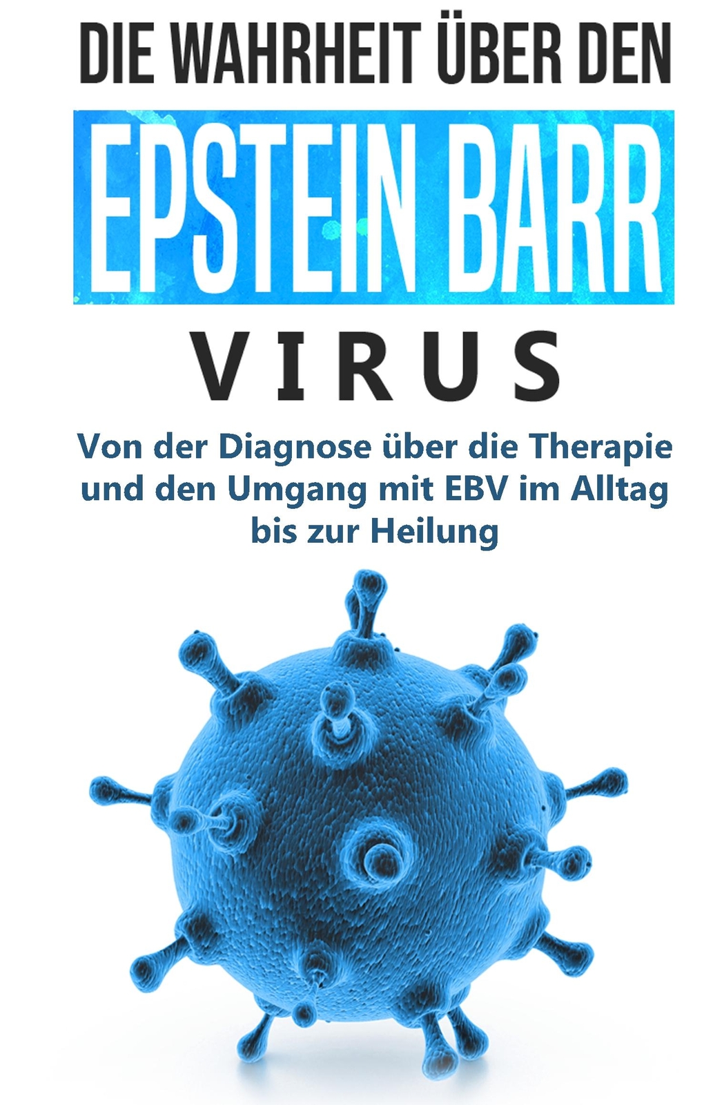 Thumbnail - Die Wahrheit Über Den Epstein Barr Virus: Von Der Diagnose Über Die