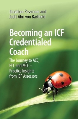 Becoming an ICF Credentialed Coach: The Journey to ACC, PCC and MCC - Practice I