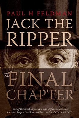 Jack The Ripper: The Final Chapter by H Feldman, Paul 0753513161 FREE Shipping