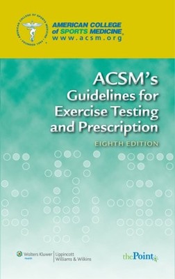 ACSM's Guidelines for Exercise Testing and Prescription,American