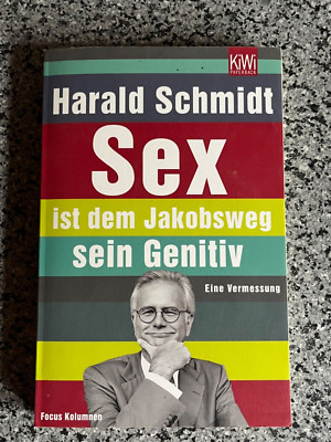 Schmidt, Harald: Sex ist dem Jakobsweg sein Genitiv. Eine Vermessung.