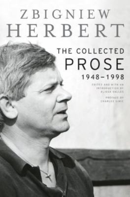 Collected Prose : 1948-1998 by Zbigniew Herbert (2010, Hardcover)
