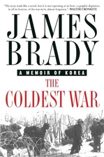 The Coldest War: A Memoir of Korea by Brady