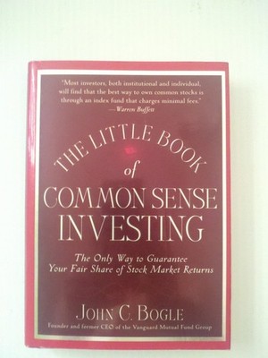 The Little Book of Common Sense Investing: The Only Way to Guarantee Your Fa...