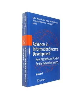 Advances in Information Systems Development: New Methods and Practice for the Ne