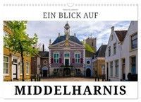Ein Blick Auf Middelharnis (Wandkalender 2027 Din A3 Quer), Calvendo Monatskalen
