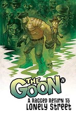 THE GOON: A RAGGED RETURN TO LONELY STREET: VOLUME 1 By Eric Powell *BRAND NEW*