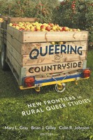 Queering The Countryside | New Frontiers In Rural Queer Studies | Gray (U. A.)