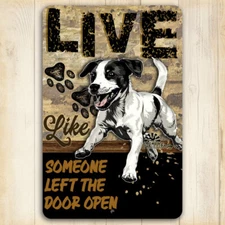 Jack Russell Terrier Live Like Someone Left Gate Open, Door Open dog metal art