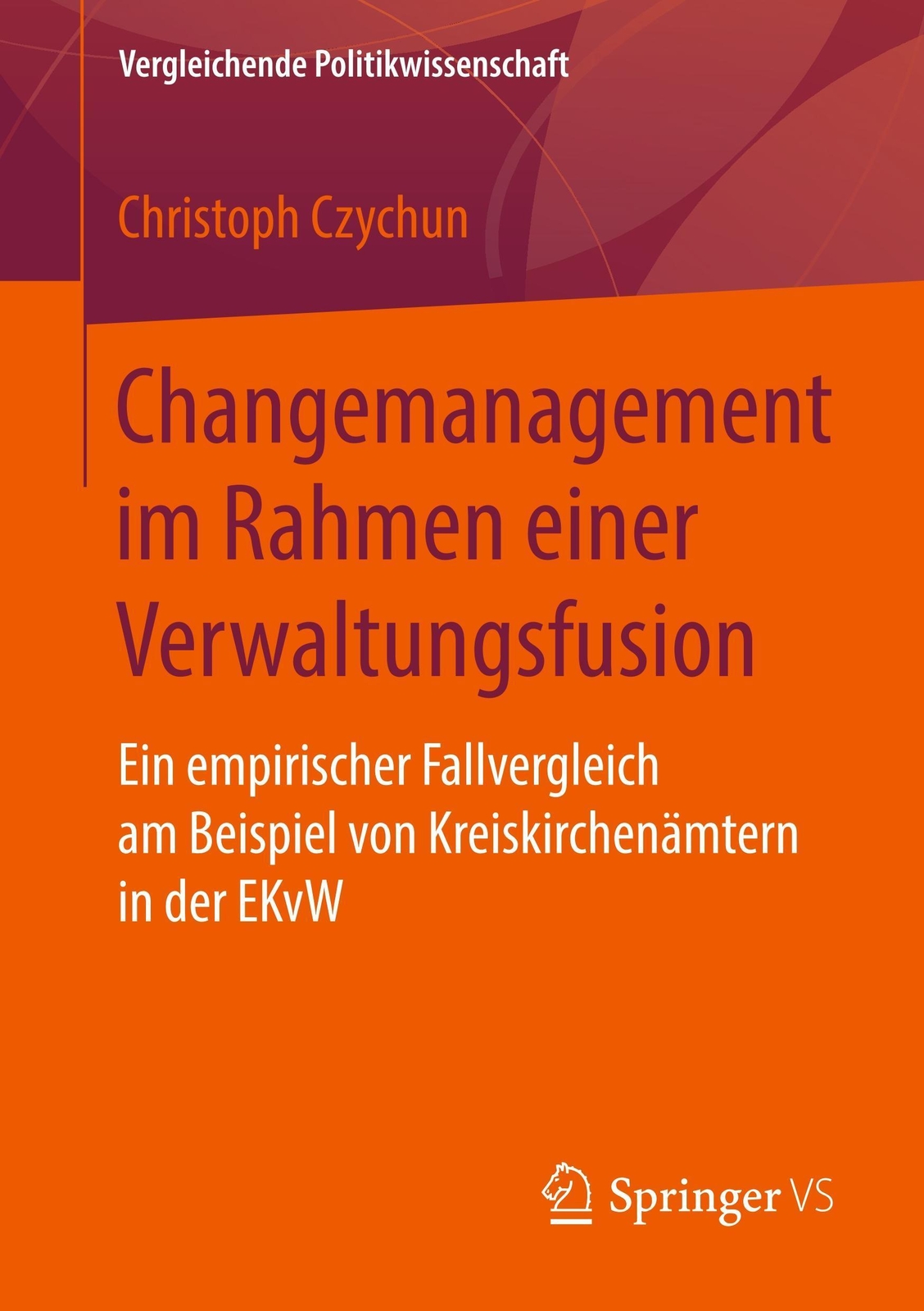 Christoph Czychun | Changemanagement Rahmen Einer Verwaltungsfusion |