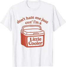 Retro Don't Hate Me Just Cuz I'm A Little Cooler Funny T-Shirt