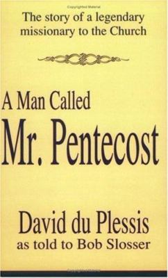 Man Called Mr. Pentecost by David du Plessis