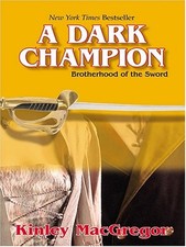 A Dark Champion: Brotherhood of the Sword Kinley MacGregor