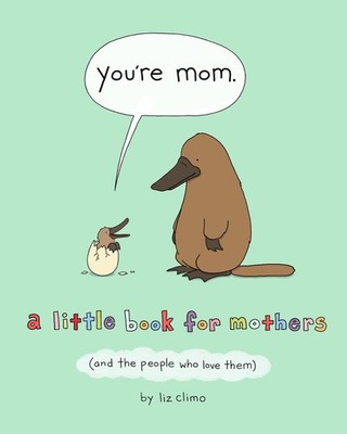 You're Mom Liz Climo