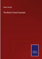 Edwin Arnold | The Book Of Good Counsels | Buch | Englisch (2022) | Gebunden