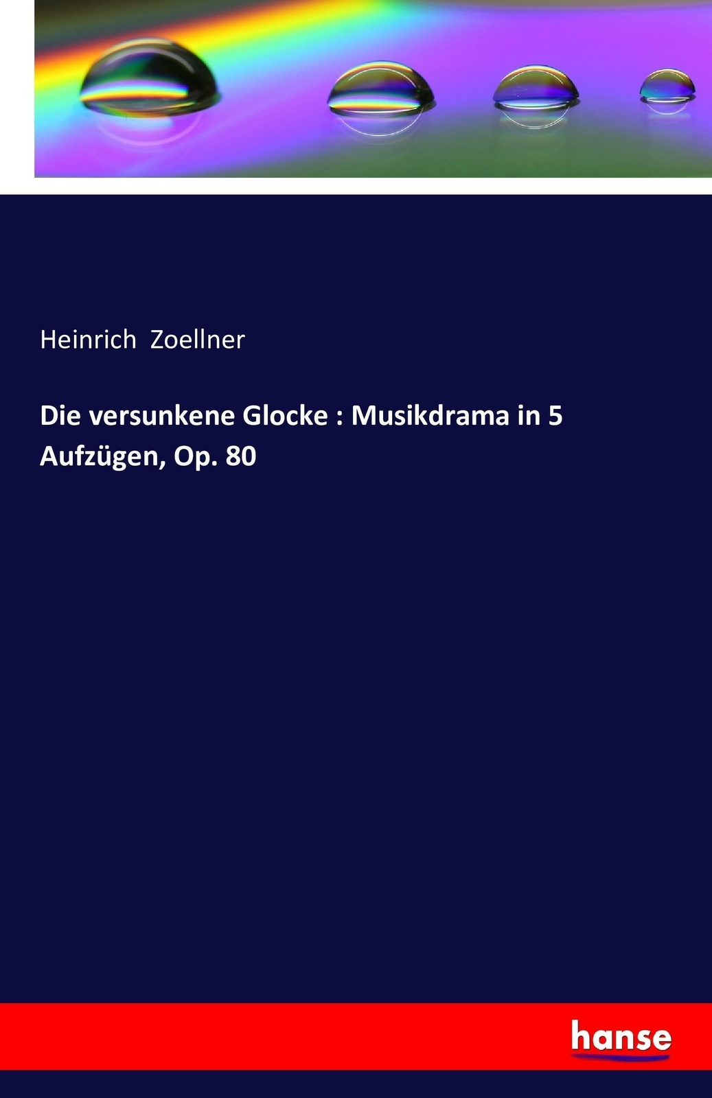 Die Versunkene Glocke : Musikdrama In 5 Aufzügen, Op. 80 | Buch |